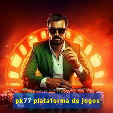 pk77 plataforma de jogos